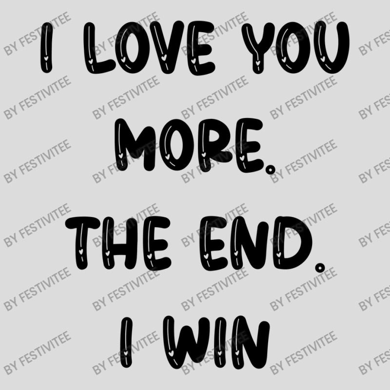 I Love You More The End I Win Men's Polo Shirt | Artistshot