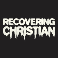 Recovering Christian Music T-shirt | Artistshot