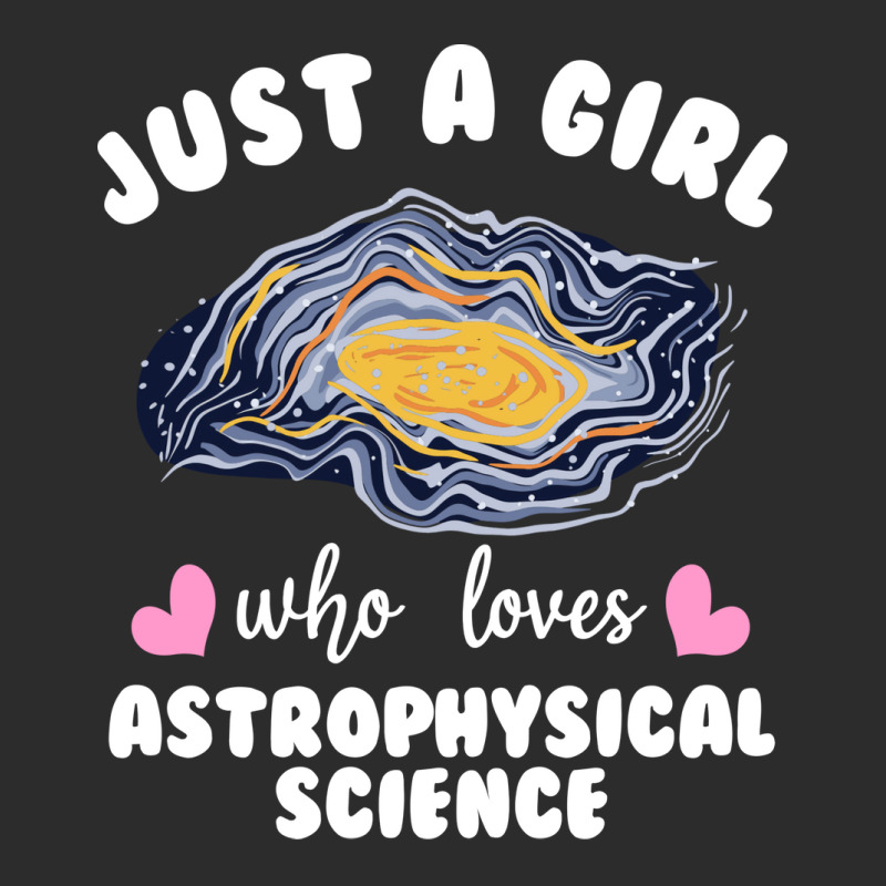 Just A Girl Who Loves Astrophysical Science Humor Exclusive T-shirt by besemfofita3 | Artistshot