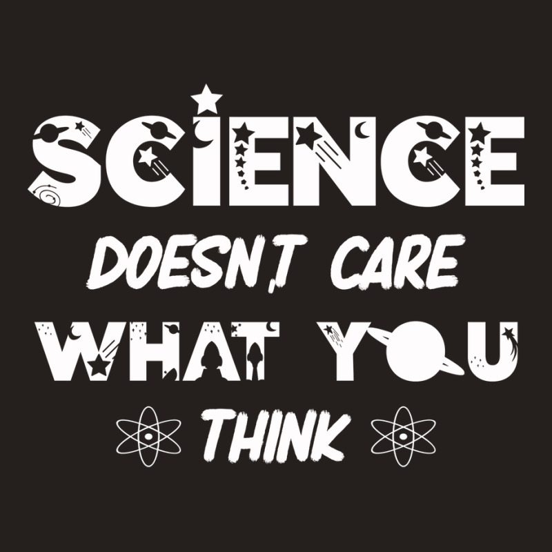 Science Doesnt Care What You Think Aesthetic Tank Top | Artistshot