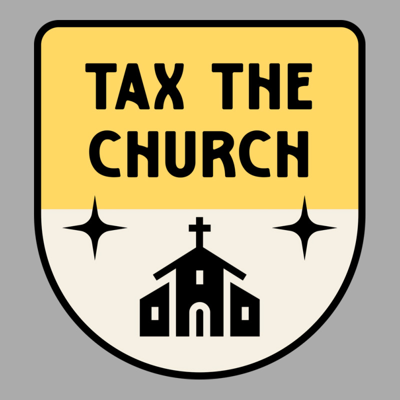 Tax The Church Anti Megachurch T-shirt | Artistshot