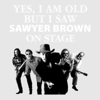 Yes I Am Old But I Saw Sawyer Brown On Stage T Hoodie & Jogger Set | Artistshot