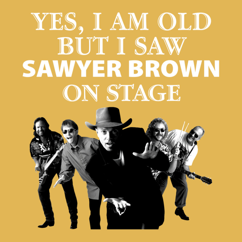 Yes I Am Old But I Saw Sawyer Brown On Stage T Vintage Hoodie And Short Set | Artistshot