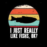 I Just Really Like Fishes T  Shirt Funny I Just Really Like Fishes O K Long Sleeve Shirts | Artistshot