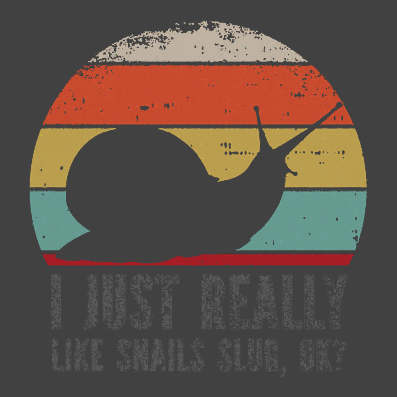 I Just Really Like Snails Slug Ok T  Shirt Funny I Just Really Like Sn Vintage T-shirt | Artistshot