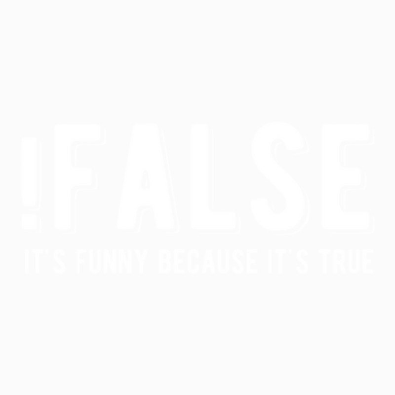 !false It's Funny Because It's True  Funny Programming Jokes  Dark Col Coffee Mug | Artistshot