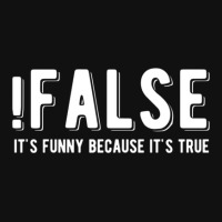 !false It's Funny Because It's True  Funny Programming Jokes  Dark Col Front Car Mat | Artistshot