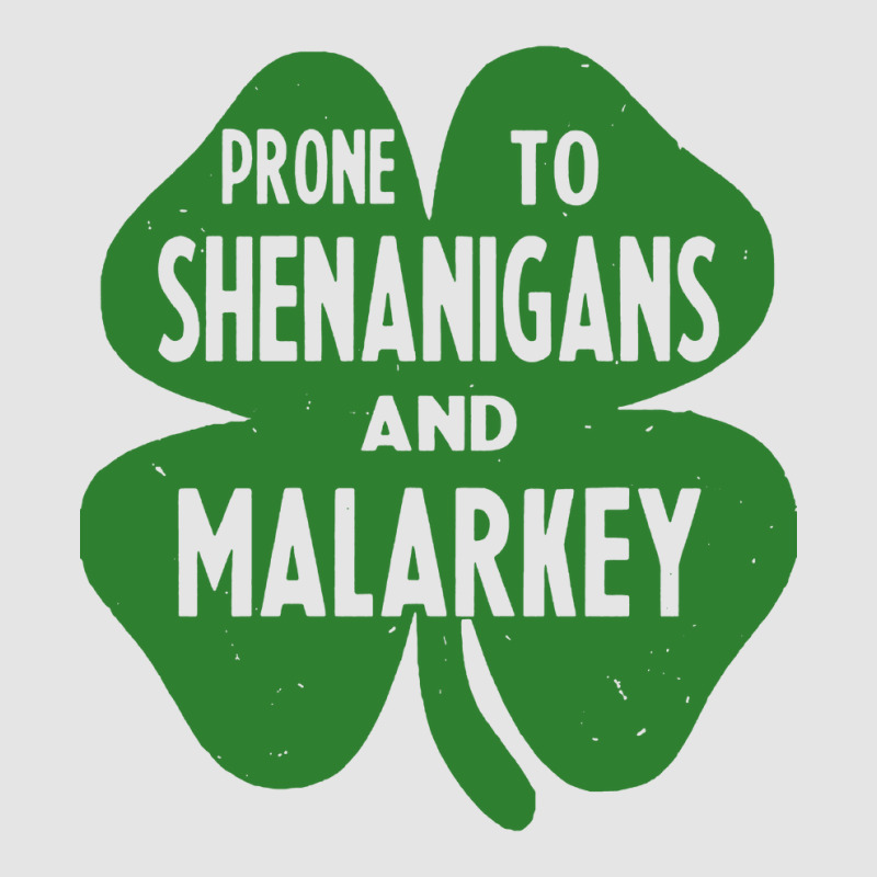 Prone To Shenanigans And Malarkey Exclusive T-shirt | Artistshot