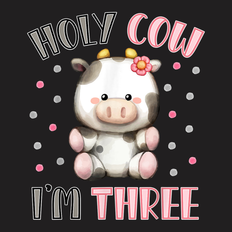 Holy Cow I'm Three Cute Farm Animal 3rd Birthday For Girl T Shirt T-shirt | Artistshot