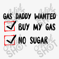 Gas Daddy Wanted Women Shirt Gas Price Men Gas Daddy Ladies Fitted T-shirt | Artistshot