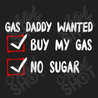 Gas Daddy Wanted Women Shirt Gas Price Men Gas Daddy T-shirt | Artistshot