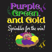 Purple Green Sprinkles For Win King Cake Mardi Gras T Shirt T-shirt | Artistshot