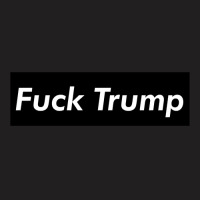 Fuck Trump T-shirt | Artistshot