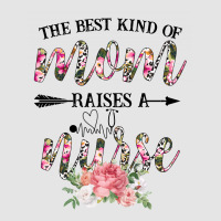 The Best Kind Of Mom Raises A Nurse For Light Exclusive T-shirt | Artistshot