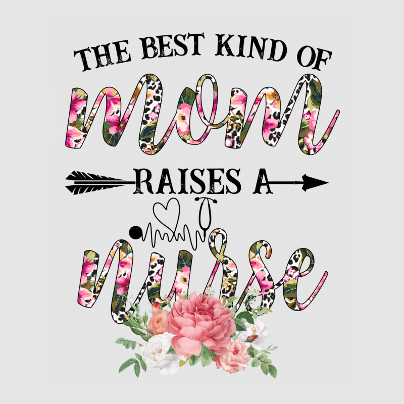 The Best Kind Of Mom Raises A Nurse For Light Exclusive T-shirt by Gurkan | Artistshot