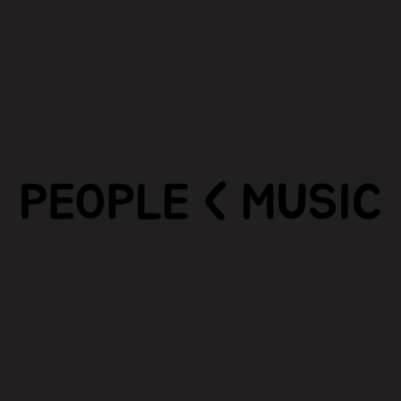 Music Over People T-Shirt by FranklinTepper1 | Artistshot