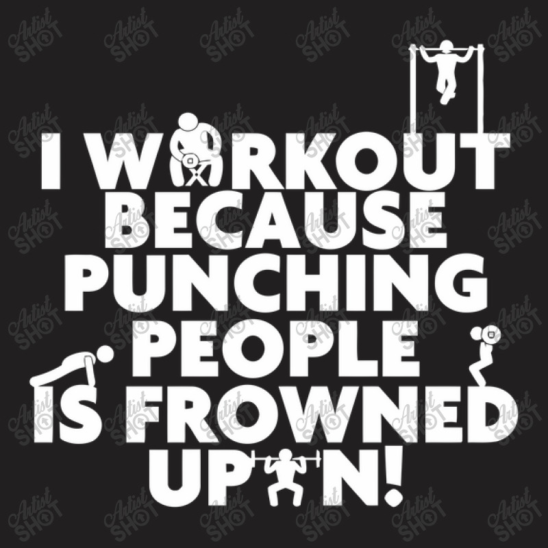 Punching People Is Frowned Upon T-Shirt by riotees | Artistshot