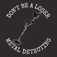 Metal Detector Dont Be A Loser Metal Detecting Racerback Tank | Artistshot