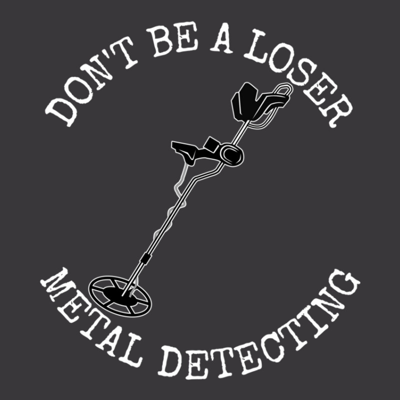 Metal Detector Dont Be A Loser Metal Detecting Ladies Curvy T-Shirt by CHARLOTTELYNNTAYLOR | Artistshot