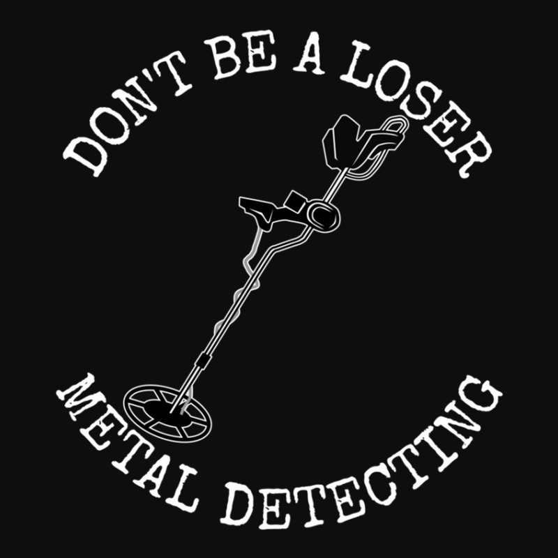 Metal Detector Dont Be A Loser Metal Detecting Crop Top by CHARLOTTELYNNTAYLOR | Artistshot