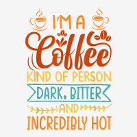 I’m A Coffee Kind Of Person   Dark Bitter And Incredibly Hot T Shirt Adjustable Cap | Artistshot