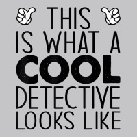 This Is What A Cool Detective Looks Like T Shirt Baby Bodysuit | Artistshot