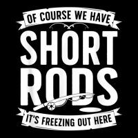 We Have Short Rods Ice Fishing Ice Fisherman Ice Fisher T Shirt Youth Jogger | Artistshot