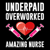 Underpaid Overworked Amazing Nurse Registered Nurse T Shirt Youth Zipper Hoodie | Artistshot