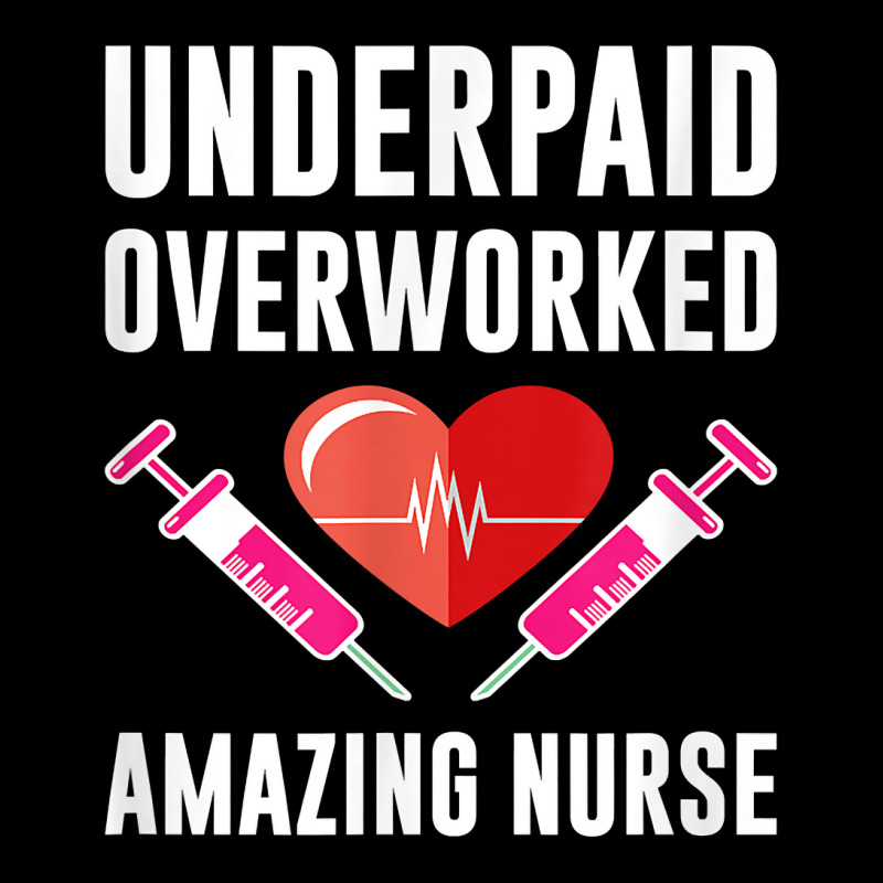 Underpaid Overworked Amazing Nurse Registered Nurse T Shirt Youth Zipper Hoodie | Artistshot