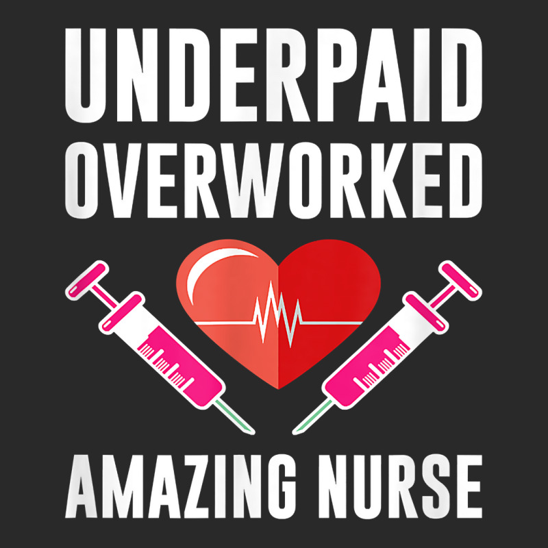 Underpaid Overworked Amazing Nurse Registered Nurse T Shirt Toddler T-shirt | Artistshot