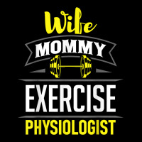 Wife Mommy Exercise Physiologist Physiology Medical Apparel T Shirt Long Sleeve Shirts | Artistshot