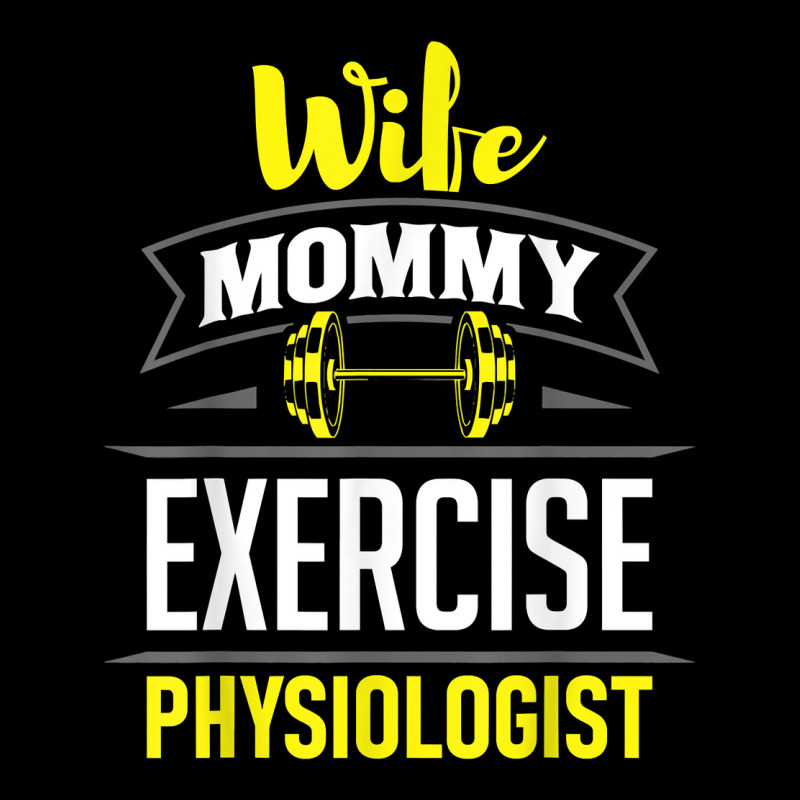 Wife Mommy Exercise Physiologist Physiology Medical Apparel T Shirt Long Sleeve Shirts | Artistshot