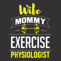 Wife Mommy Exercise Physiologist Physiology Medical Apparel T Shirt Vintage Short | Artistshot