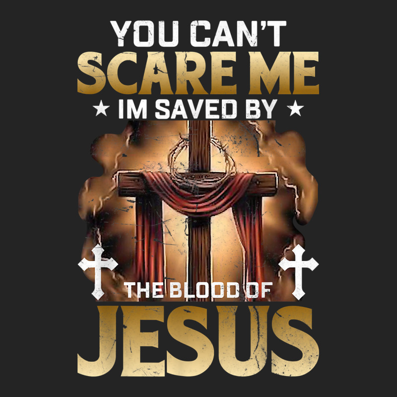 You Can Not Scare Me I Am Saved By The Blood Of Jesus T Shirt 3/4 Sleeve Shirt | Artistshot