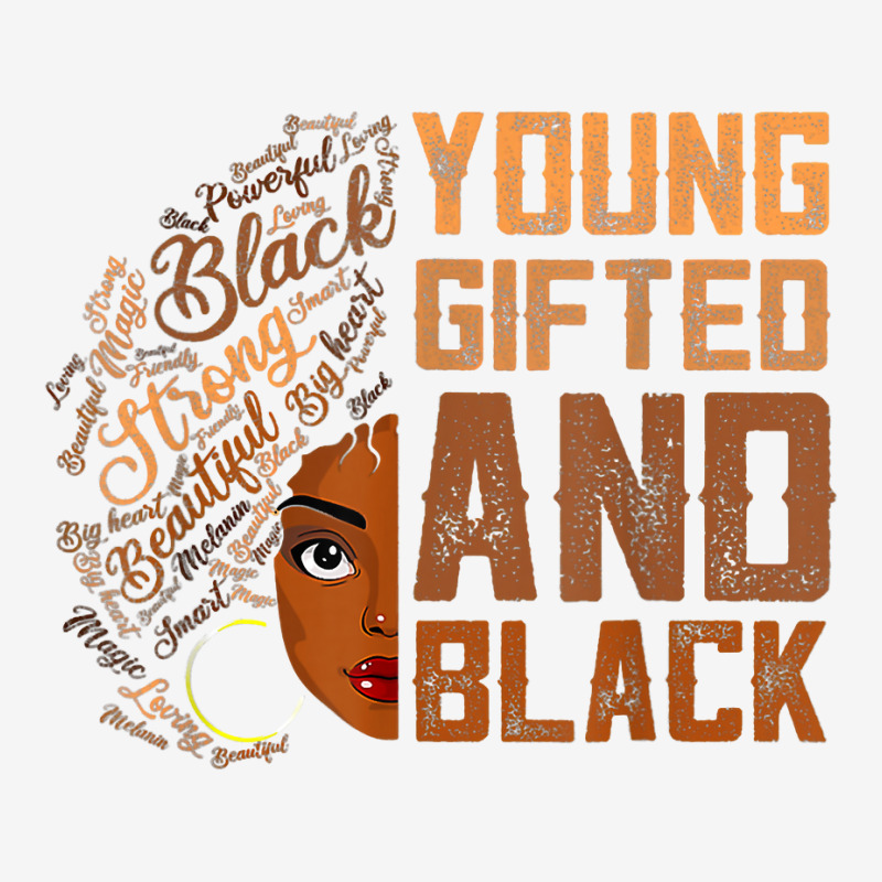 Young Gifted And Black History Month African Melanin Women T Shirt Graphic T-shirt | Artistshot