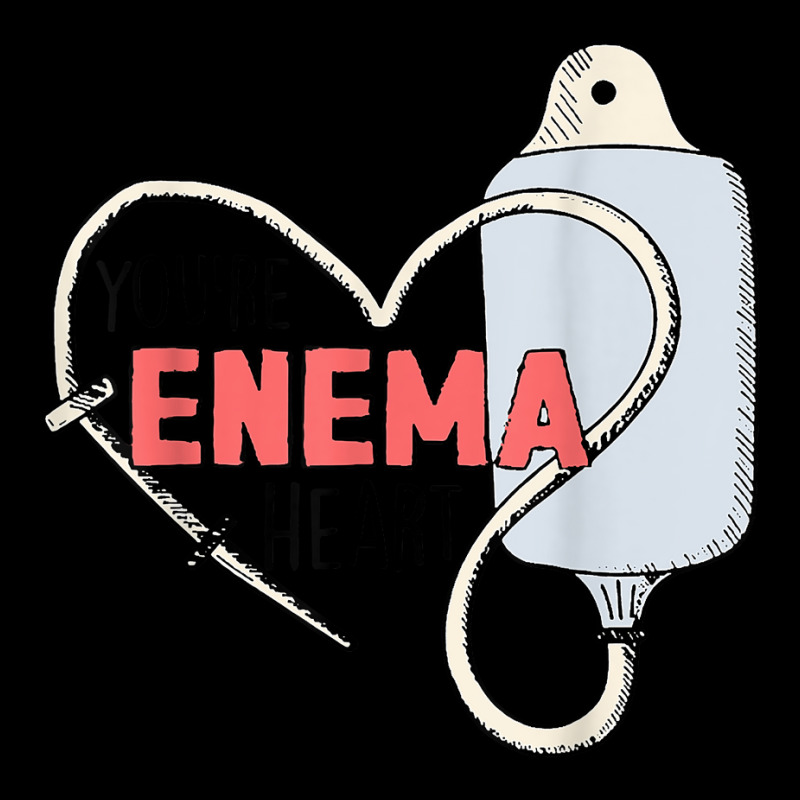 You're Enema Heart Funny Icu Rn Nurse Happy Valentines Day T Shirt Adjustable Cap by shanesxk | Artistshot