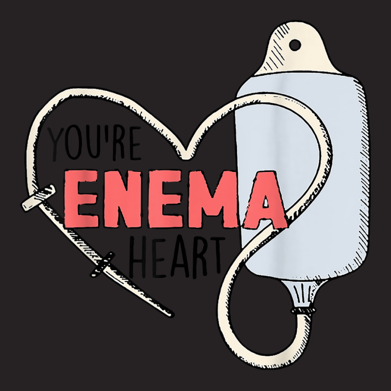 You're Enema Heart Funny Icu Rn Nurse Happy Valentines Day T Shirt Vintage Cap by shanesxk | Artistshot