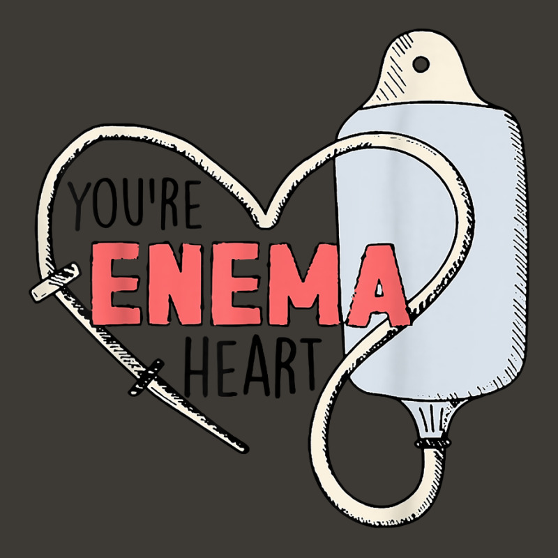 You're Enema Heart Funny Icu Rn Nurse Happy Valentines Day T Shirt Bucket Hat by shanesxk | Artistshot