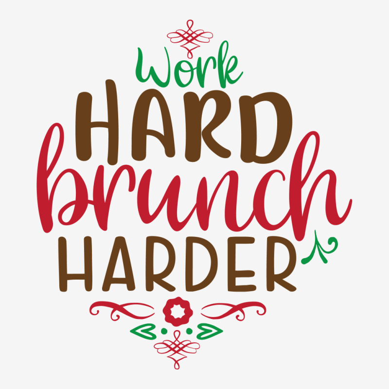 Christmas Work Hard Brunch Harder Classic T-shirt by Perfect Designers | Artistshot