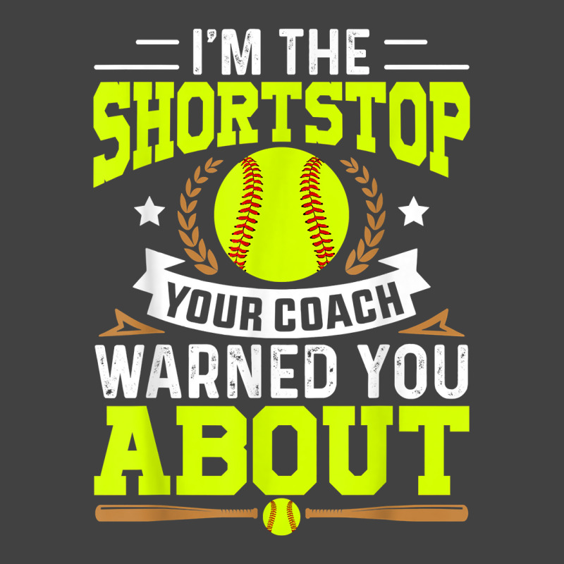 Shortstop Your Coach Warned You About   Softball Shortstop T Shirt Vintage T-shirt | Artistshot