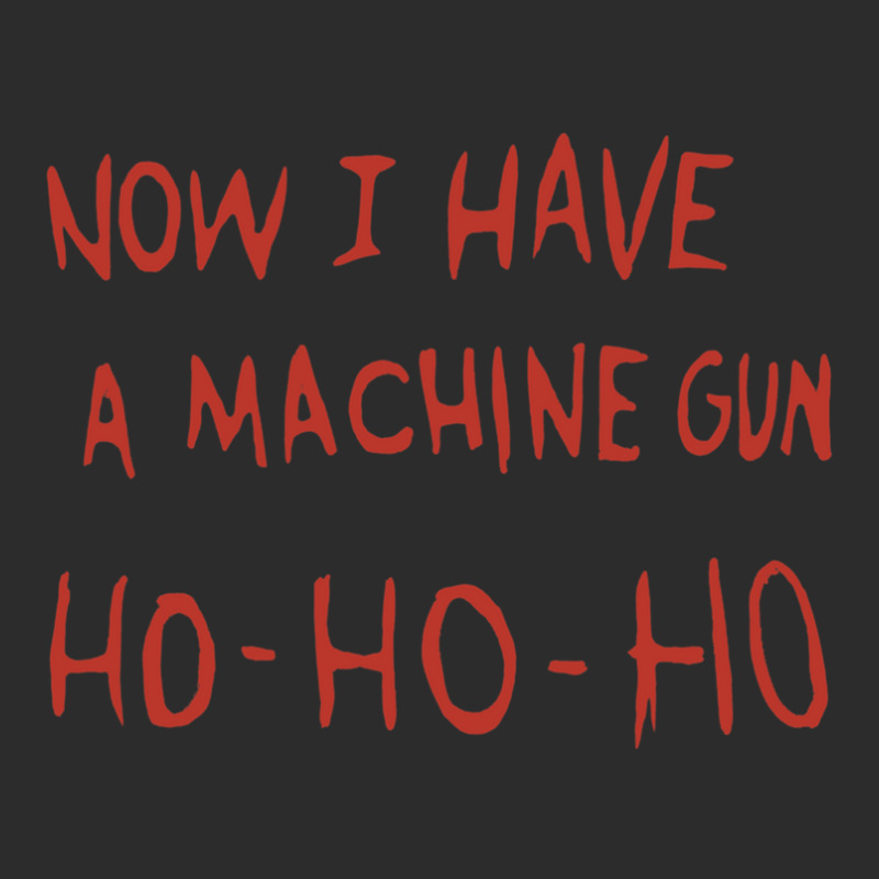 Now I Have A Machine Gun Ho Ho Ho Exclusive T-shirt | Artistshot