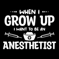 When I Grow Up I Want To Be An Anesthetist Anesthesiology T Shirt Adjustable Cap | Artistshot