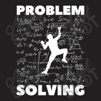 Problem Solving. Rock Climbing. Bouldering T-shirt | Artistshot