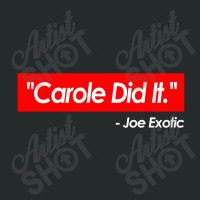 ''carole Baskin Did It.''   Joe Exotic   Funny Tiger King Meme Quote Women's Triblend Scoop T-shirt | Artistshot