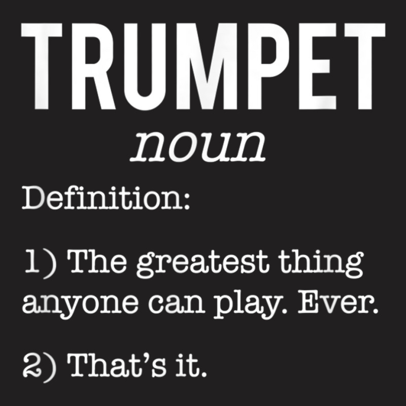 Trumpet Funny Definition Humor. Trumpet Lovers T Shirt T-shirt | Artistshot