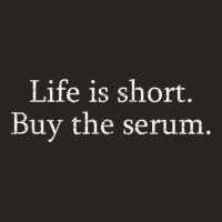 Vintage Retro Life Is Short Buy The Serum Skin Esthetician T Shirt Ladies Fitted T-shirt | Artistshot