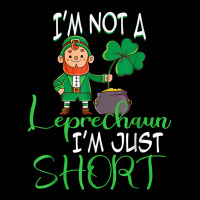 I'm Not A Leprechaun I'm Just Short St Patricks Day Clovers T Shirt Graphic T-shirt | Artistshot