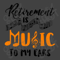 Retirement Is Music To My Ears Vintage T-shirt | Artistshot