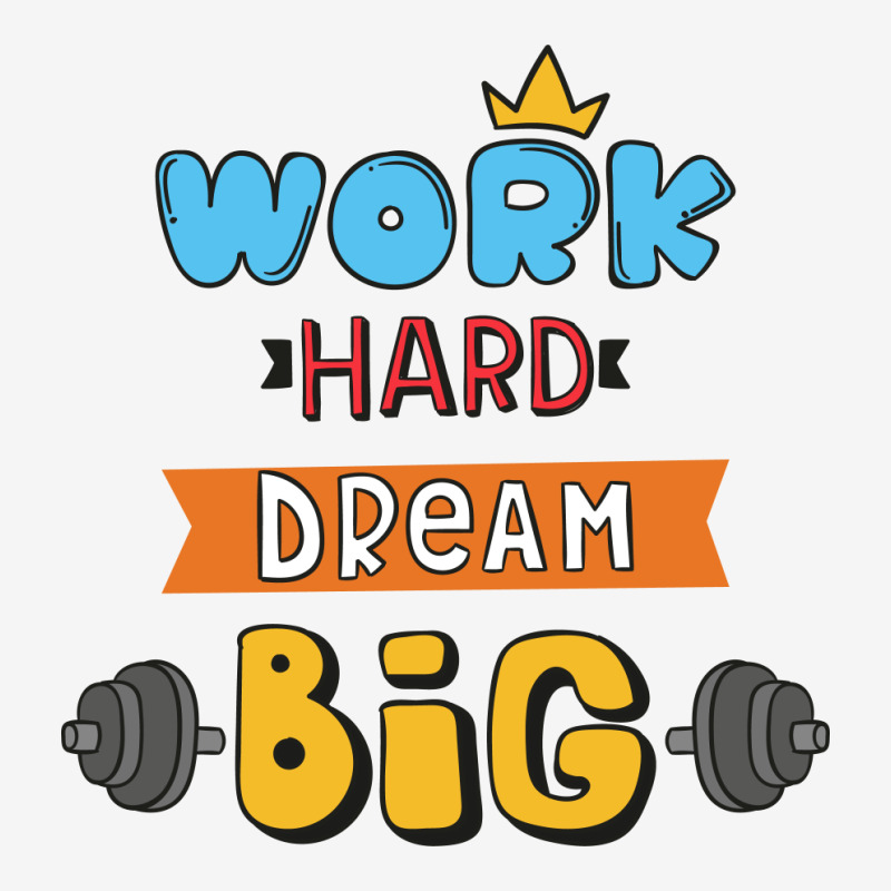 Popular Sayings Work Hard Dream Big Classic T-shirt by Perfect Designers | Artistshot