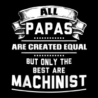 Pnly The Best Papas Are Machinist Machining T Shirt Pocket T-shirt | Artistshot